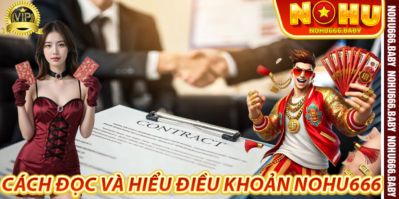 Cách Đọc Và Hiểu Điều Khoản Nohu666